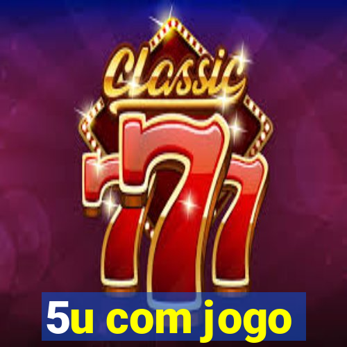 5u com jogo